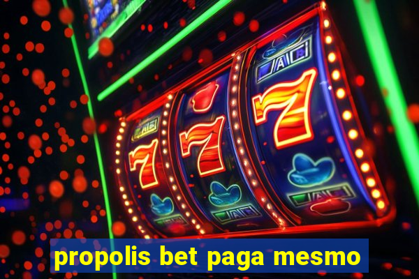 propolis bet paga mesmo